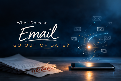 When Does an Email Go Out of Date?